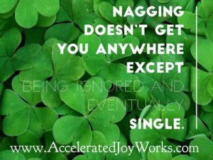 Nagging will leave you single